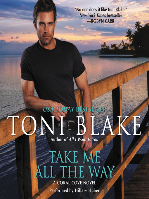Title details for Take Me All the Way by Toni Blake - Available